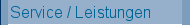 Service / Leistungen